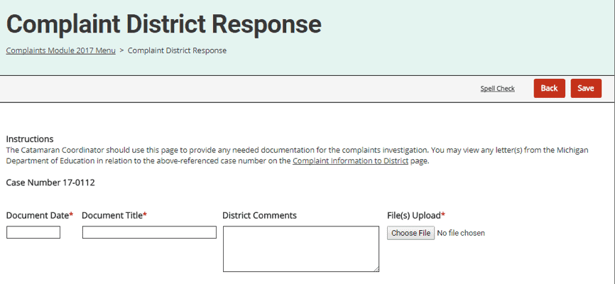On the Complaint District Response page, upload any needed documentation for the complaints investigation using the Browse or Choose File button. Enter the document title, date and any additional comments as needed. Click Save after uploading any documentation.