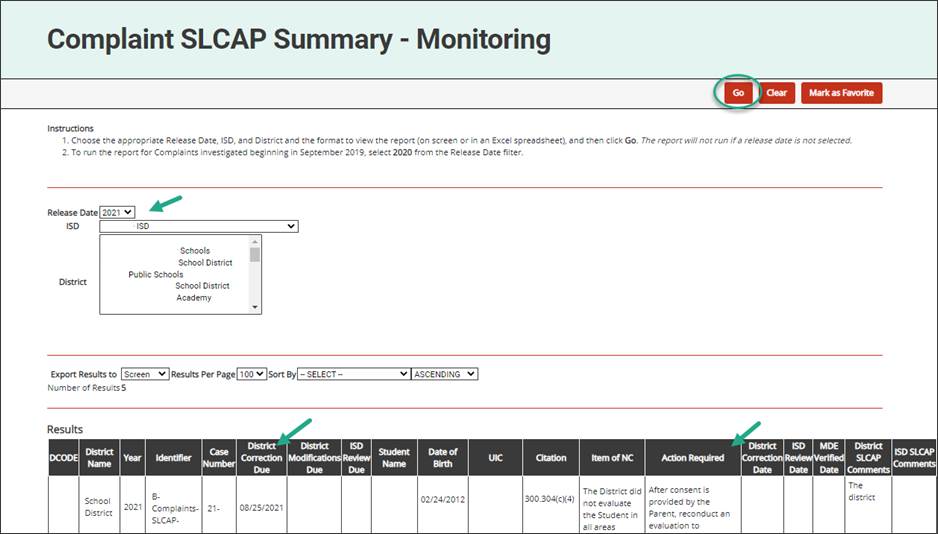 24. Access the report from the Reports dropdown menu item under your user name. 25. Click on report title, Complaint SLCAP Summary 26. Choose year and ISD 27. You may also choose a district or leave that selection blank to see all SLCAPs in your ISD 28. Choose the format in which you’d prefer to view the report (on screen or in an Excel spreadsheet) 29. Click Go