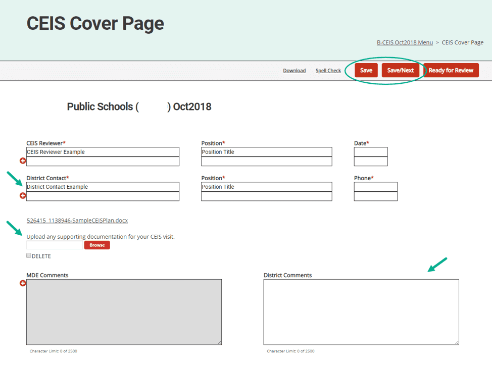 3. From the CEIS Menu, click on the Cover Page link. 4. Enter the District Contact information. 5. Review your CEIS plan if needed (this was already finalized through MEGS+) 6. Upload any supporting documentation as requested per MDE by using the Browse or Choose File button. 7. Enter any additional comments as needed 8. Click Save to save your work and return later or click Save/Next to be taken to the next form on the CEIS menu