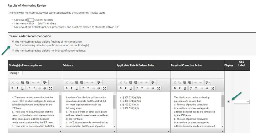 • If the Monitoring Review yielded no findings of noncompliance, click Save & Submit. The worksheet is now completed. • If the Monitoring Review yielded findings of noncompliance, finalize the Findings Table. This table will prepopulate. • Click Display to display each row in the Final Report. • When you are done, click Save & Submit.