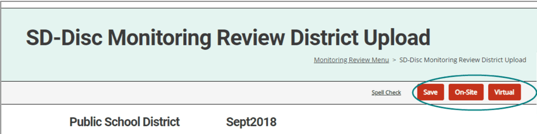From the Monitoring Review Menu, choose the District Upload page. On the District Upload page, choose whether the Monitoring Review will be on-site or virtual by clicking one of the buttons at the top of the page.